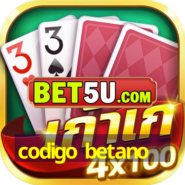 codigo betano